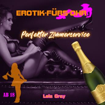 [German] - Erotik für's Ohr, Perfekter Zimmerservice (ungekürzt)
