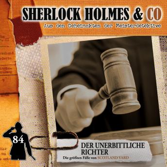 [German] - Sherlock Holmes & Co, Folge 84: Der unerbittliche Richter (ungekürzt)