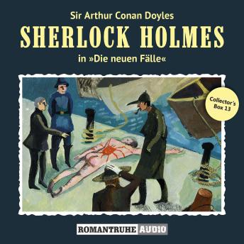 [German] - Sherlock Holmes, Die neuen Fälle, Collector's Box 13 (ungekürzt)