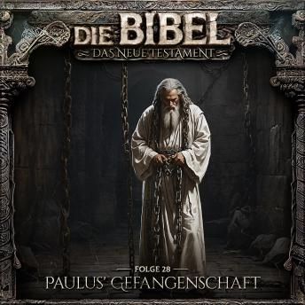 [German] - Die Bibel, Neues Testament, Folge 28: Paulus' Gefangenschaft