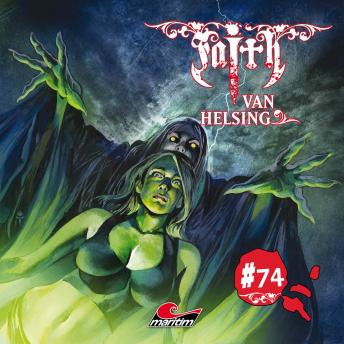 [German] - Faith - The Van Helsing Chronicles, Folge 74: Die Todesbotin aus der Anderswelt