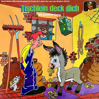 [German] - Gebrüder Grimm - Tischlein deck dich / Die goldene Gans (ungekürzt)
