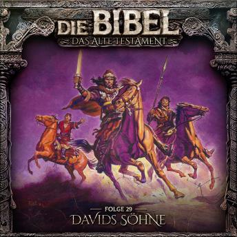 [German] - Die Bibel, Altes Testament, Folge 29: Davids Söhne (ungekürzt)