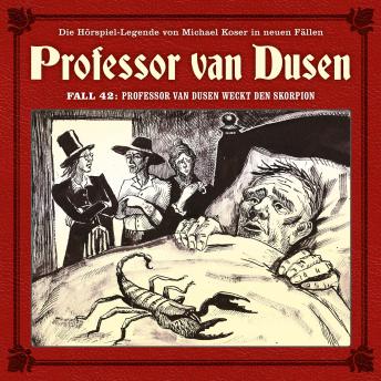 [German] - Professor van Dusen, Die neuen Fälle, Fall 42: Professor van Dusen weckt den Skorpion (ungekürzt)