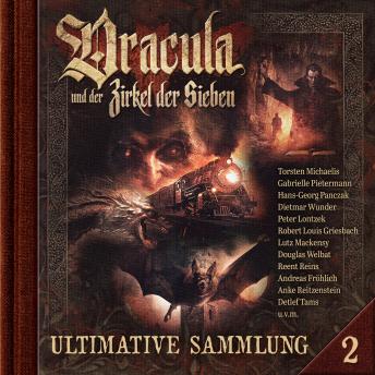 [German] - Dracula und der Zirkel der Sieben, Ultimative Sammlung Volume 2 (ungekürzt)