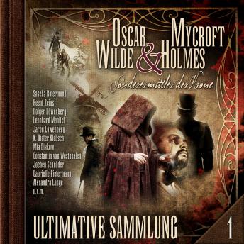 [German] - Oscar Wilde & Mycroft Holmes, Sonderermittler der Krone: Ultimative Sammlung Volume 1 (ungekürzt)