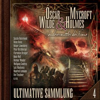 [German] - Oscar Wilde & Mycroft Holmes, Sonderermittler der Krone: Ultimative Sammlung Volume 4 (ungekürzt)