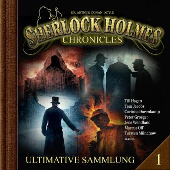 [German] - Sherlock Holmes Chronicles, Ultimative Sammlung Volume 1 (ungekürzt)