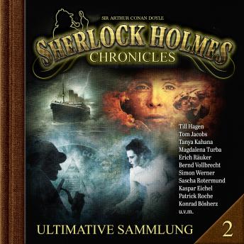 [German] - Sherlock Holmes Chronicles, Ultimative Sammlung Volume 2 (ungekürzt)
