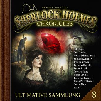 [German] - Sherlock Holmes Chronicles, Ultimative Sammlung Volume 8 (ungekürzt)
