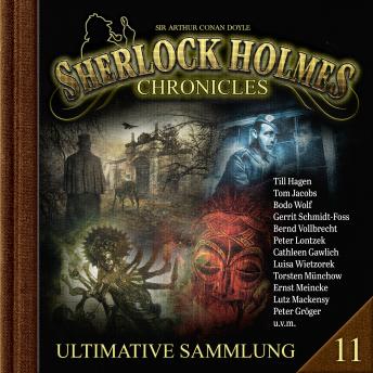 [German] - Sherlock Holmes Chronicles, Ultimative Sammlung Volume 11 (ungekürzt)
