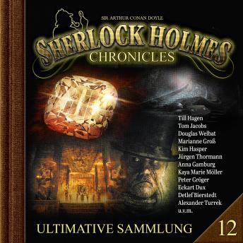 [German] - Sherlock Holmes Chronicles, Ultimative Sammlung Volume 12 (ungekürzt)