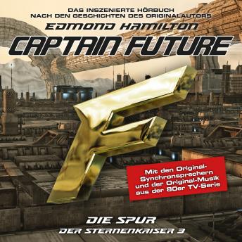 [German] - Captain Future, Der Sternenkaiser, Folge 3: Die Spur (ungekürzt)