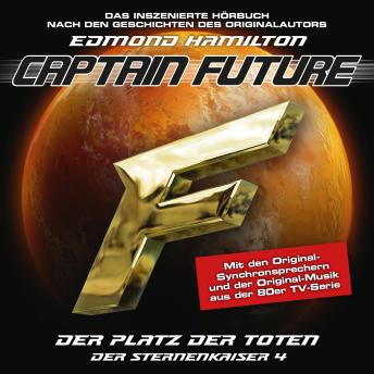 [German] - Captain Future, Der Sternenkaiser, Folge 4: Der Platz der Toten (ungekürzt)