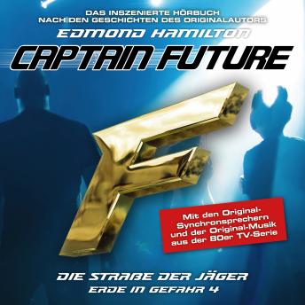 [German] - Captain Future, Erde in Gefahr, Folge 4: Die Straße der Jäger (ungekürzt)