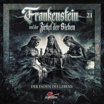[German] - Frankenstein und der Zirkel der Sieben, Folge 21: Der Faden des Lebens (ungekürzt)