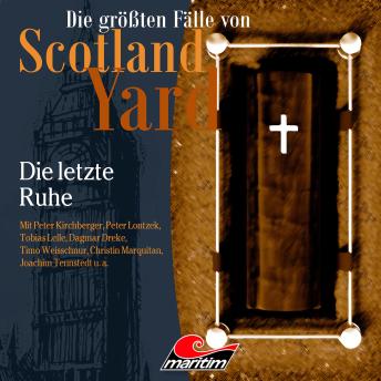 [German] - Die größten Fälle von Scotland Yard, Folge 68: Die letzte Ruhe (ungekürzt)
