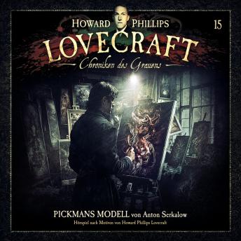 [German] - Lovecraft - Chroniken des Grauens, Akte 15: Pickmans Modell (ungekürzt)