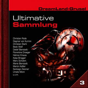 [German] - Dreamland Grusel, Ultimative Sammlung Volume 3 (ungekürzt)
