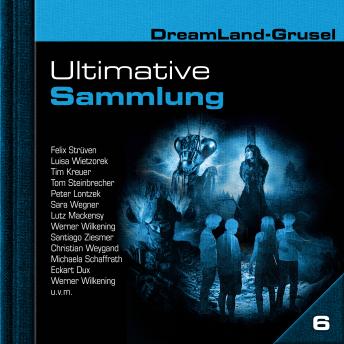 [German] - Dreamland Grusel, Ultimative Sammlung Volume 6 (ungekürzt)