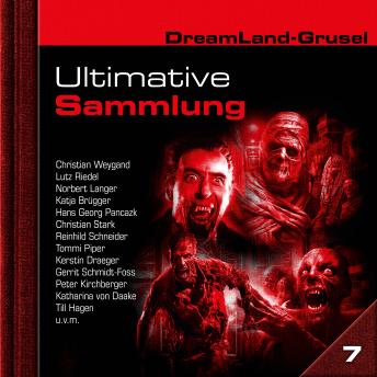 [German] - Dreamland Grusel, Ultimative Sammlung Volume 7 (ungekürzt)