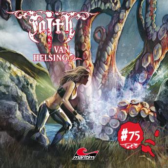 [German] - Faith - The Van Helsing Chronicles, Folge 75: Im Würgegriff des Urweltkraken (ungekürzt)