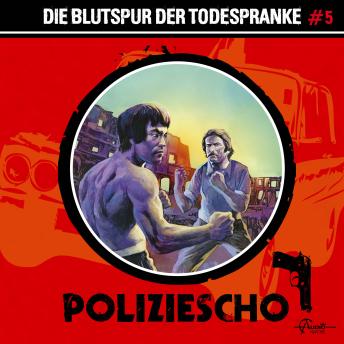 [German] - Poliziescho, Folge 5: Die Blutspur der Todespranke (ungekürzt)