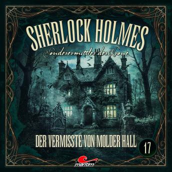 [German] - Sherlock Holmes, Sonderermittler der Krone, Folge 17: Der Vermisste von Molder Hall (ungekürzt)