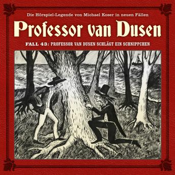 [German] - Professor van Dusen, Die neuen Fälle, Fall 43: Professor van Dusen schlägt ein Schnippchen (ungekürzt)
