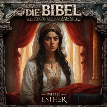[German] - Die Bibel, Altes Testament, Folge 32: Esther