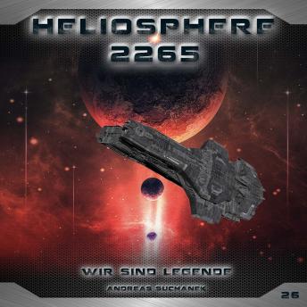[German] - Heliosphere 2265, Folge 26: Wir sind Legende (ungekürzt)