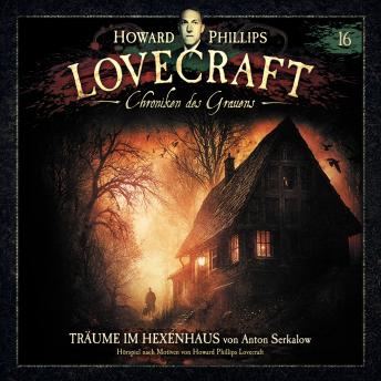 [German] - Lovecraft - Chroniken des Grauens, Akte 16: Träume im Hexenhaus (ungekürzt)