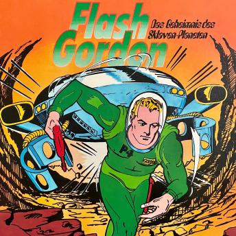 [German] - Flash Gordon, Folge 1: Das Geheimnis des Sklaven-Planeten (ungekürzt)