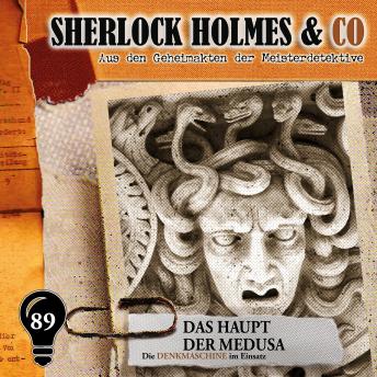 [German] - Sherlock Holmes & Co, Folge 89: Das Haupt der Medusa (ungekürzt)