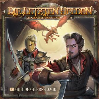 [German] - Die Letzten Helden, Die Abenteuer der Letzten Helden, Folge 41: Guildensterns Jagd (ungekürzt)