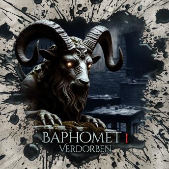 [German] - Holy Horror, Folge 66: Baphomet I Verdorben (ungekürzt)