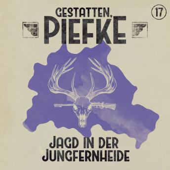 [German] - Gestatten, Piefke, Folge 17: Jagd in der Jungfernheide (ungekürzt)
