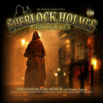 [German] - Sherlock Holmes Chronicles, Folge 130: Der unheimliche Mönch (ungekürzt)