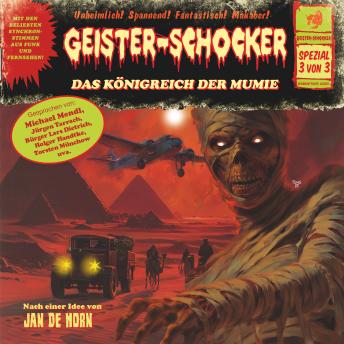 [German] - Geister-Schocker, Spezial 3 von 3: Das Königreich der Mumie (ungekürzt)