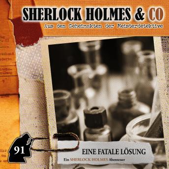 [German] - Sherlock Holmes & Co, Folge 91: Eine fatale Lösung (ungekürzt)  German Edition
