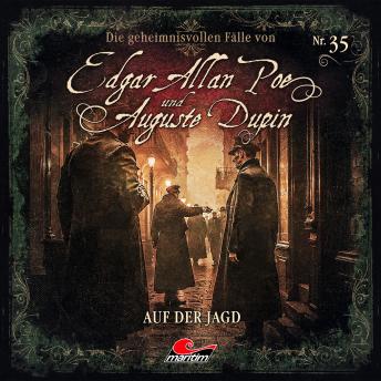 [German] - Edgar Allan Poe & Auguste Dupin, Folge 35: Auf der Jagd (ungekürzt)