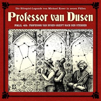 [German] - Professor van Dusen, Die neuen Fälle, Fall 45: Professor van Dusen greift nach den Sternen (ungekürzt)