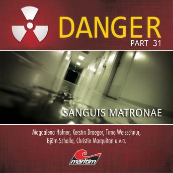 [German] - Danger, Part 31: Sanguis matronae (ungekürzt) German Edition