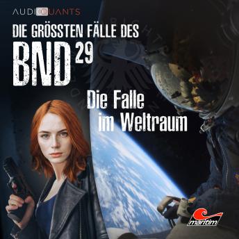 [German] - Die größten Fälle des BND, Folge 29: Die Falle im Weltraum (ungekürzt)