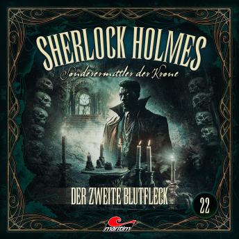 [German] - Sherlock Holmes, Sonderermittler der Krone, Folge 22: Der zweite Blutfleck (ungekürzt) German Edition