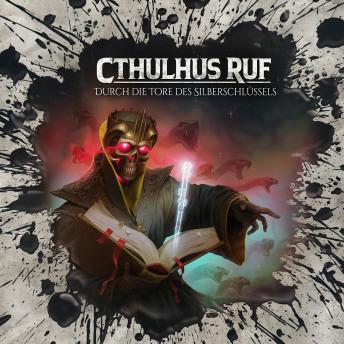 [German] - Holy Horror, Folge 73: Cthulhus Ruf: Durch die Tore des Silberschlüssels (Ungekürzt) German Edition