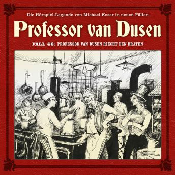 [German] - Professor van Dusen, Die neuen Fälle, Fall 46: Professor van Dusen riecht den Braten (Ungekürzt) German Edition
