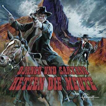 [German] - Italo-Western, Folge 6: Django und Sartana hetzen die Meute (Ungekürzt)