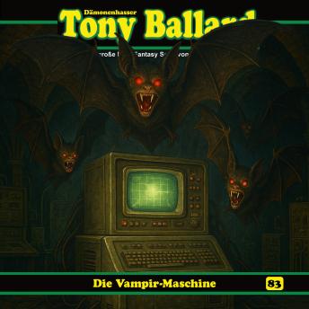 [German] - Tony Ballard, Folge 83: Die Vampir-Maschine (Ungekürzt) (German Edition)