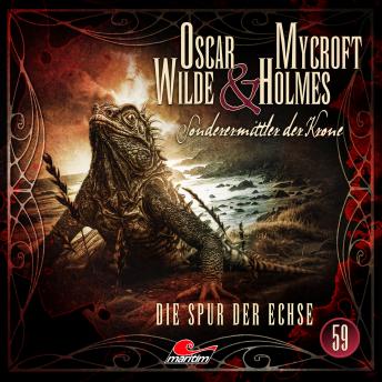 [German] - Oscar Wilde & Mycroft Holmes, Sonderermittler der Krone, Folge 59: Die Spur der Echse (Ungekürzt)